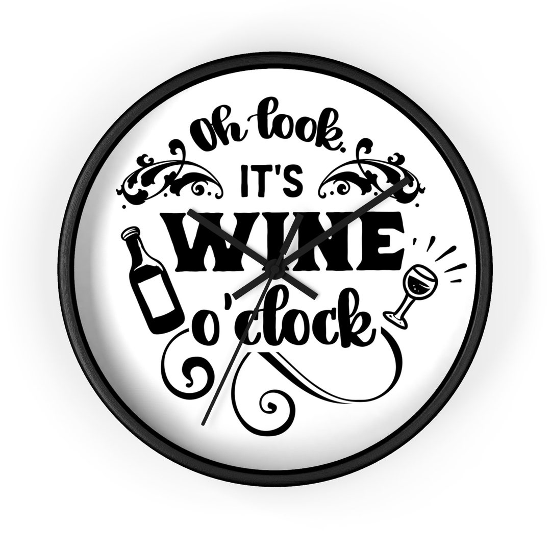 Oh Look It's Wine O'clock Wall Clock Wine Theme Etsy