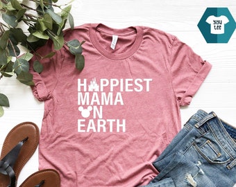 Glücklichste Mama auf Erden T-Shirt, Disney Mama T-Shirt, Disney Urlaub Shirt, Disney Shirt für Frauen, Disney Familie Shirt, Disney Mama,