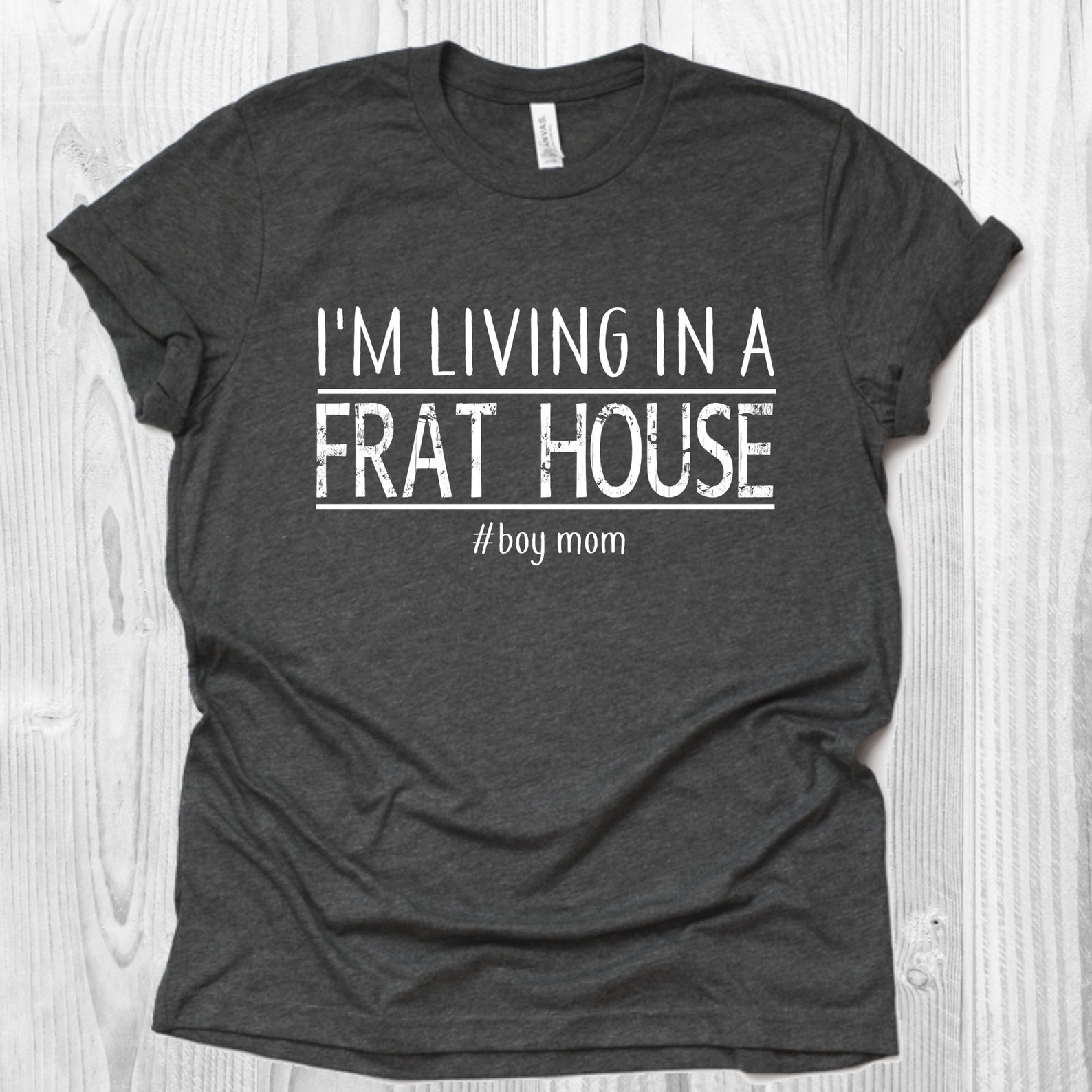 I m Living In A Frat House T Shirt Mom Of Teenagers Etsy