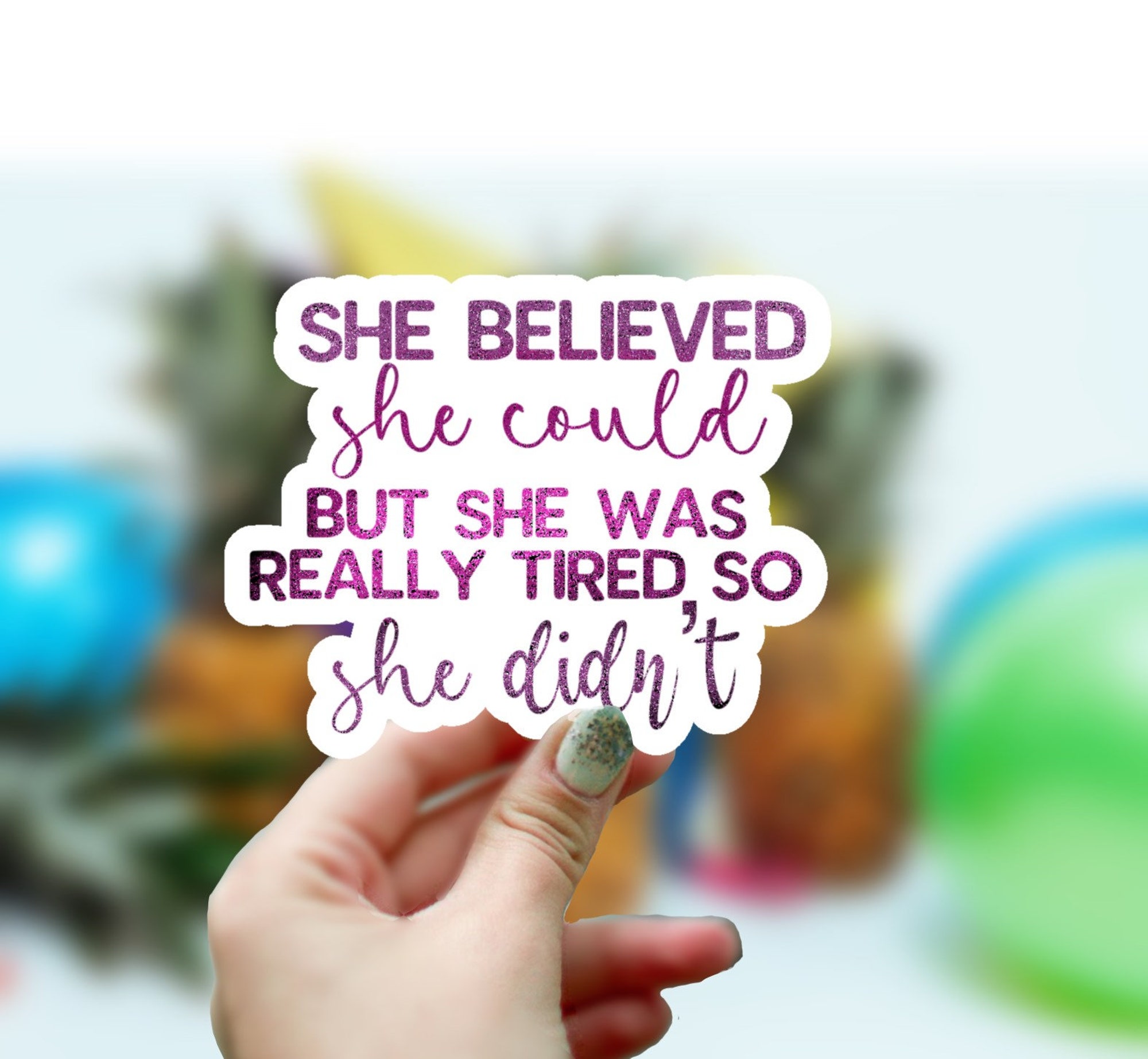 Discover She Believed She Could Funny Sticker, Waterproof Sticker