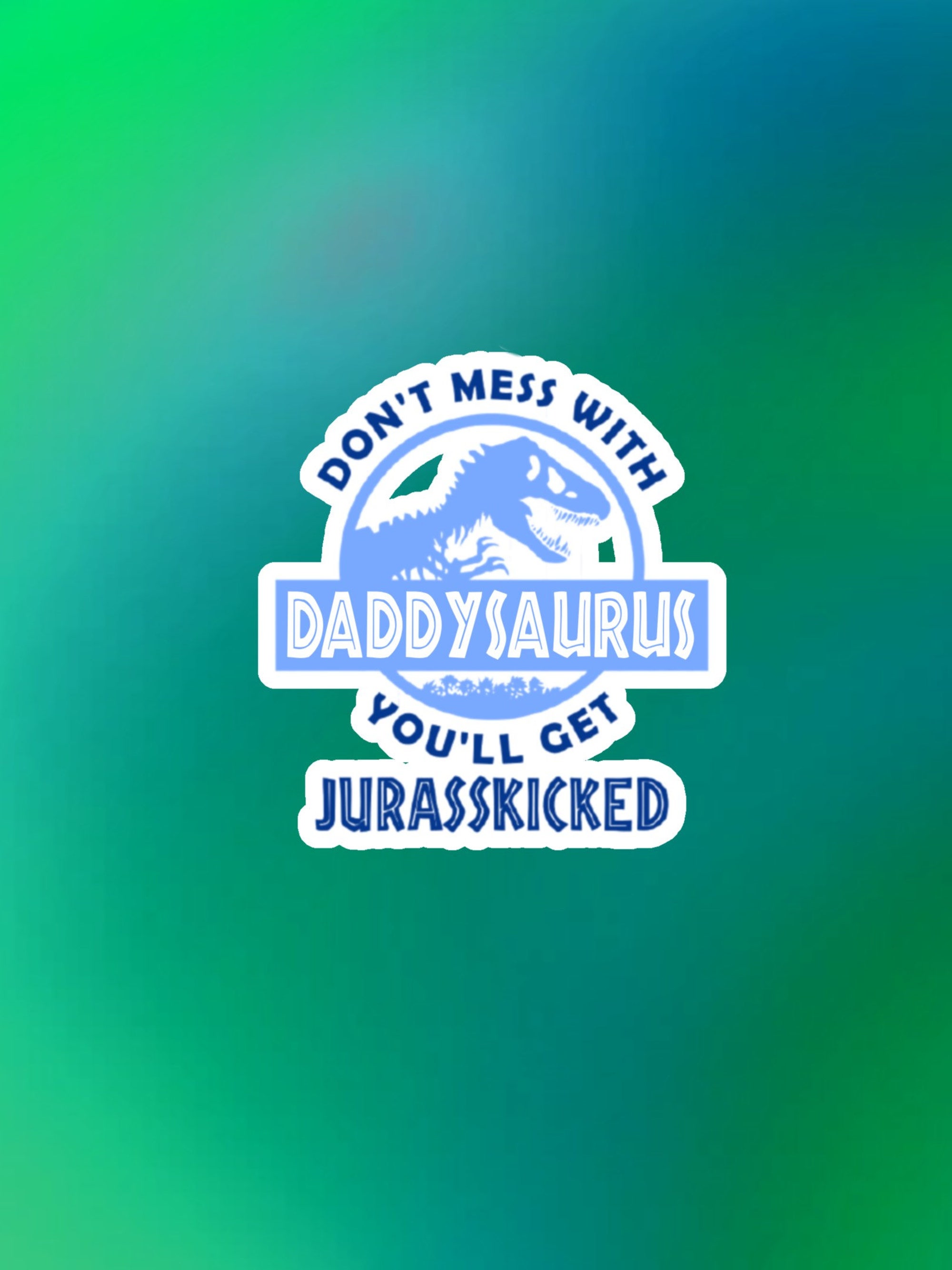 Funny Motherhood Jurasskicked Sticker, Waterproof Sticker