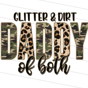 Glitter and dirt Daddy of both png, Dad of both sublimation, Camo leopard sublimation designs downloads Father, army shirt sweatshirt