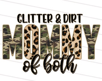 Glitter and dirt mom of both png, Mama of both sublimation download, Camo leopard sublimation designs downloads mommy, army shirt sweatshirt