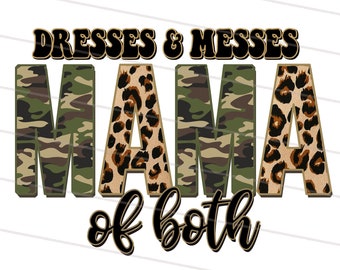 Dresses and Messes mom of both png, mama of both sublimation download, Camo leopard sublimation designs downloads mom, army shirt sweatshirt