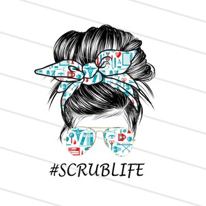 Nurse Doctor Medical Scrub Life Sublimation Design Downloads Funny Mom Bun Hair Sunglasses Headband Mom Life PNG