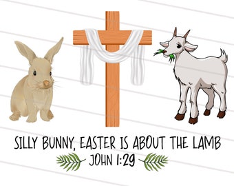 Silly Bunny Easter Is About the Lamb PNG | Digital Download | Bible Sublimation PNG | Bible Verse Sublimation png | Easter Sublimation PNG