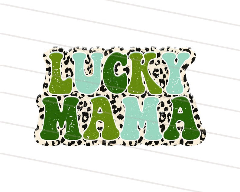 May include: A graphic design with the text "Lucky Mama" in a retro style. The letters are green, blue, and white with a leopard print background.