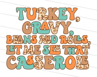 Könnte beinhalten: Retro-Grafik mit den Worten "TURKEY, GRAVY, BEANS AND ROLLS. LET ME SEE THAT CASSEROLE" in Orange, Türkis und Braun, einige Buchstaben mit Leopardenmuster. Der Hintergrund ist weiß.
