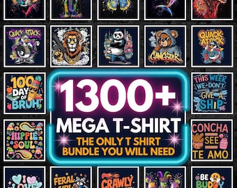 May include: A collage of 1300+ colorful t-shirt designs featuring various themes, including animals, cartoon characters, and abstract patterns. The text "1300+ MEGA T-SHIRT THE ONLY T SHIRT BUNDLE YOU WILL NEED" is displayed in a neon pink and yellow sign.
