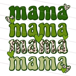 May include: Green and brown graphic design with the word "mama" repeated four times. The word "mama" is in a retro font style. The graphic is decorated with leopard print and green hearts.