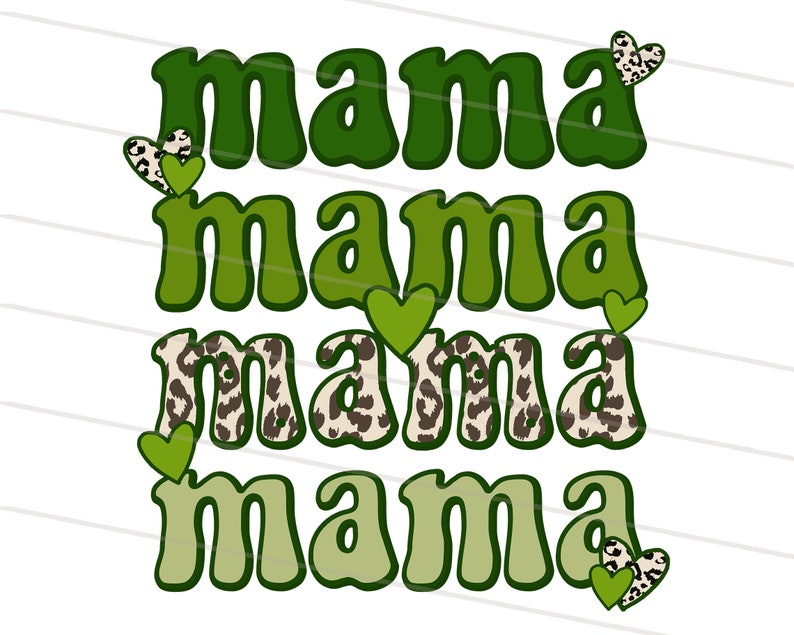May include: Green and brown graphic design with the word "mama" repeated four times. The word "mama" is in a retro font style. The graphic is decorated with leopard print and green hearts.