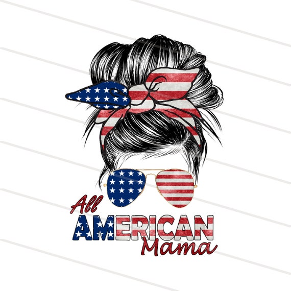 USA Flag American Mama PNG Sublimation Printable, Patriotic Mom Life Png, 4th of July png,  American Mom Bun Png, USA Sublimation Design
