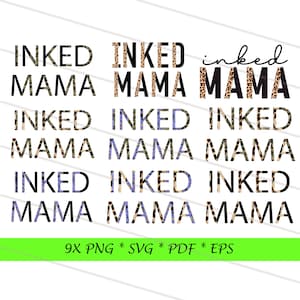 9 File INKED MAMA Bundle PNG, Instant Digital Download inked Mama Pack , Leopard Black Flower Camo Font, Mom Sublimation Designs Pdf,Eps