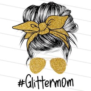 Messy Bun Glitter mom png, Gold Glitter mama sublimation download, Gold Glitter sublimation designs downloads mom life, Messy bun sweatshirt