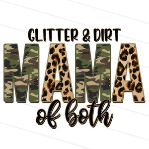 Glitter and dirt mom of both png, mama of both sublimation download, Camo leopard sublimation designs downloads mom, army shirt sweatshirt