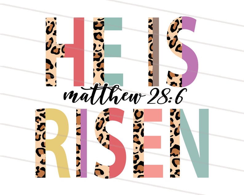 Op de afbeelding: Een kleurrijk grafisch ontwerp met een luipaardprint. De woorden "HE IS RISEN" staan in grote letters met een bijbelverwijzing "matthew 28:6" eronder.