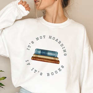 It's not Hoarding if it's Books Sweatshirt, Teacher Gifts, Book Lover Sweater, Vintage Reading Pullover, Reading Hoodie, Book Worm Sweater
