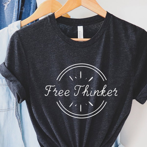 Free Thinker Shirt | Think for Yourself T Shirt | Unisex Patriotic T-Shirt | Independent Free Thinking Graphic Tee | Freedom Tshirt