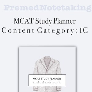 May include: A study planner for the MCAT exam with a drawing of a white coat and the text "MCAT Study Planner Content Category: 1C".