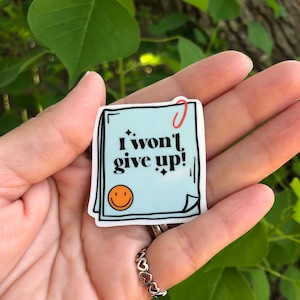 I won’t give up sticker | Motivational sticker | Positivity sticker | Cute smiley face positivity sticker