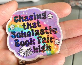 Chasing that scholastic book fair high sticker | Bookish sticker | Holographic sticker | Bookish gift | Book worm sticker | Cute sticker