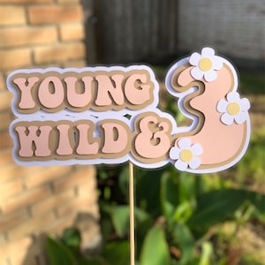 Young wild and 3 cake topper | Third birthday cake topper | Retro cake topper | Daisy cake topper | Groovy cake topper |