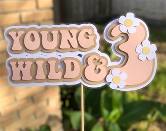 Young wild and 3 cake topper | Third birthday cake topper | Retro cake topper | Daisy cake topper | Groovy cake topper |