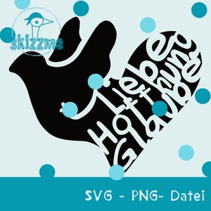 May include: A black dove silhouette with a heart-shaped design containing white text. The text reads "Liebe Hoffnung Glaube". Light blue polka dots and the text "SVG - PNG- Datei" are also present.