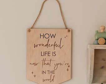 How Wonderful Life Is Wooden Nursery Wall Sign – Engraved Quote Plaque – Personalised Baby Room Decor – Flag Shape – New Baby Handmade Gift