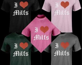 I Love Milfs T-shirt (White font)