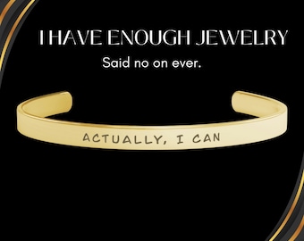 Engraved Cuff Bracelet, Actually I Can, Hypoallergenic Stainless Steel