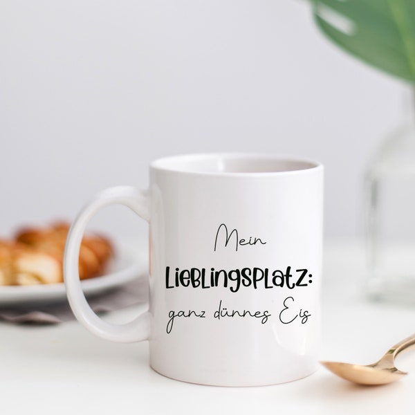 Mein Lieblingsplatz, ganz dünnes Eis, Für den Fettnäpfchen begabten, Sarkastische Tasse, Lustige Tasse, Coffee mug, office mug