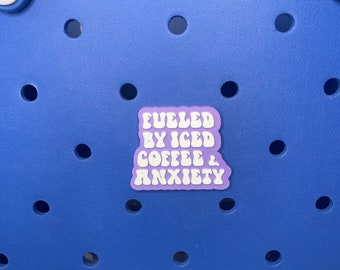 Fueled By Iced Coffee & Anxiety  Bogg Bag Charm,  Bogg Bag Accessories, Bogg Bag Charms, Bogg Bag, Simply Southern Bag Charms