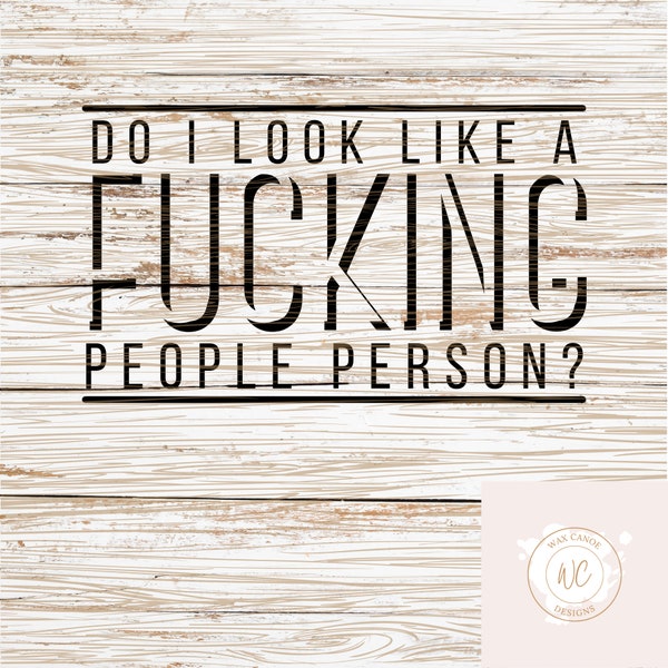 Do I look like a fcking people person svg | Do I look like a people person svg | People suck svg | too peopley out there svg | funny svg