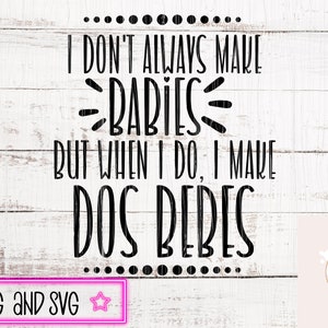 Twin mom svg | twin mom png | dos bebes | twins | funny twin mom svg | funny twin mom shirt | twin mama svg