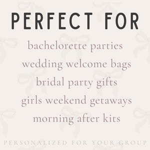text that lists various party supplies and gifts, such as bachelorette parties, wedding welcome bags, bridal party gifts, girls weekend getaways, and morning after kits, which are personalized for a group.