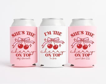She's the Cherry on Top Bachelorette - Can Cooler for Cherry Theme Bach