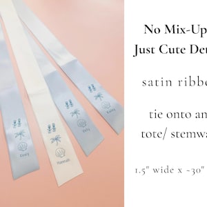 May include: Four satin ribbons in light blue and white, each 1.5 inches wide and 30 inches long. The ribbons feature printed blue icons of two glasses, a palm tree, and a seashell, with names Paige, Kealy, Hannah, and Kailey. Text reads: No Mix-Ups, Just Cute Details, satin ribbon, tie onto any tote/ stemware.