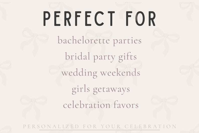 The image is a promotional graphic for personalized party favors, featuring the text "PERFECT FOR" and a list of items such as bachelorette parties, bridal party gifts, wedding weekends, girls getaways, and celebration favors.