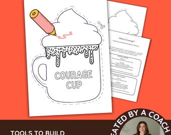 May include: A printable activity sheet titled COURAGE CUP featuring a line drawing of a mug with whipped cream, a pencil, and scissors. The set includes additional pages with text defining physical and emotional courage for children ages 7-11.