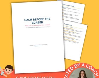 May include: A digital guide titled Calm Before The Screen with pages visible, featuring text about screen time transitions. Includes a cartoon of a child, a photo of a coach, and the text: It's Not The Screen. It's The Switch. Instant Access 8.5 inch and A4 included.
