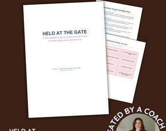 May include: A digital handbook titled HELD AT THE GATE with the subtitle A little handbook for the mums who find drop-off hard. The document includes pages with text and affirmation cards. The text includes FOR THE MUMS WHO FIND DROP-OFF HARD.
