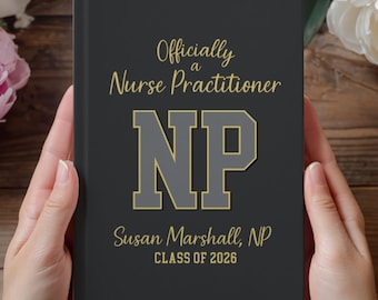 Nurse Practitioner Graduation Gift Journal - Personalized DNP Graduate Notebook - Custom Name NP Graduate Notebook - NP Class of 2026 Gift