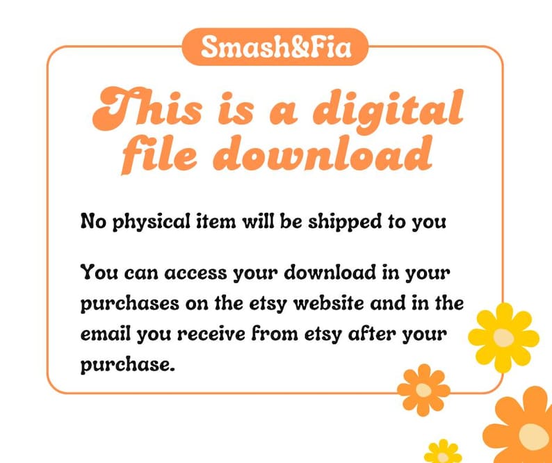 May include: An orange and white digital download announcement with the text "Smash&Fia" at the top. The text "This is a digital file download" is in orange. The image also states that no physical item will be shipped.