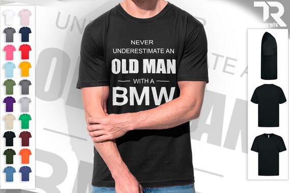 Bmw Never Underestimate An Old Man Mens T-Shirt Bmw Never Underestimate An Old Man Mens T-Shirt