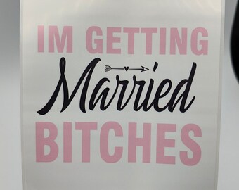 I'm Getting Married Bitches, Wine Labels Stickers, Gift Wine Bottle White Labels For Gifting, Thank You, Party Gift, Humorous, Joke Labels