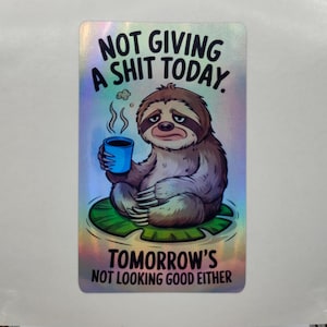 Perezoso "Me Importa un Carajo Hoy", Perezoso Bebiendo, Letrero de Chiste Divertido para Adultos, Holográfico, Calcomanías, Día de Pereza, Mensaje, Renunciar, Pegatinas de Animales