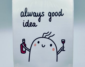 Always Good Idea, Humorous Wine Labels Stickers, Gift Wine Bottle, White Stickers, Present, Thank You, Party Gift, Funny Wine Label, Alcohol