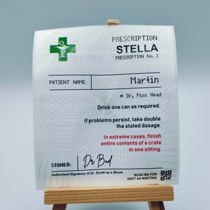 May include: A humorous prescription for Stella, a type of beer, written out for a patient named Martin. The prescription is signed by Dr. Bud, who is described as "Drunk as a Skunk".