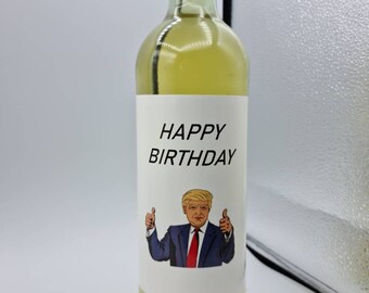 Donald Trump Thumbs Up, Happy Birthday, Wine Bottle White Poly Labels for Birthday, Celebration Drink, Funny Drink, Cheeky, Celebration.